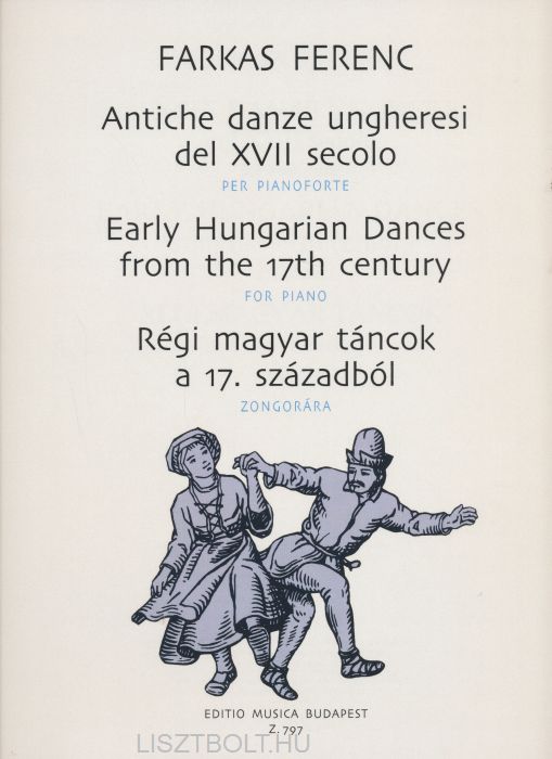 Farkas Ferenc: Régi magyar táncok a 17. századból zongorára | Liszt Ferenc  Zeneműbolt | Liszt Ferenc Zeneműbolt